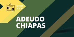 ADEUDO CHIAPAS